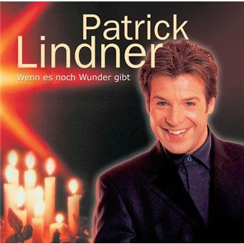 Wenn Es Noch Wunder Gibt - Patrick Lindner - Musik - BMG - 0743217876326 - 6. november 2000