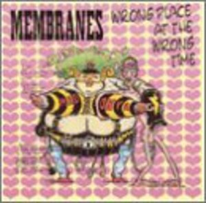 Cover for Membranes · Wrong Place at the Wrong Time (Best Of) (CD) (2014)