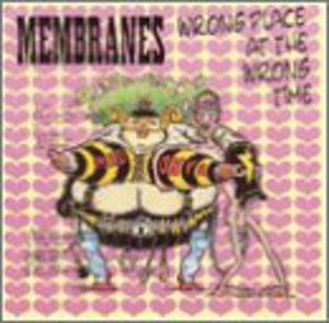 Wrong Place at the Wrong Time (Best Of) - Membranes - Música -  - 0743814031326 - 14 de octubre de 2014