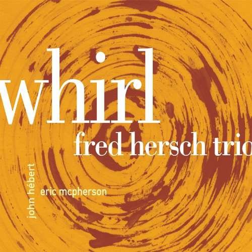 Cover for Fred Hersch Trio · Whirl (CD) (2010)