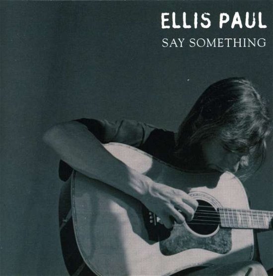 Cover for Ellis Paul · Say Something (CD) (2002)