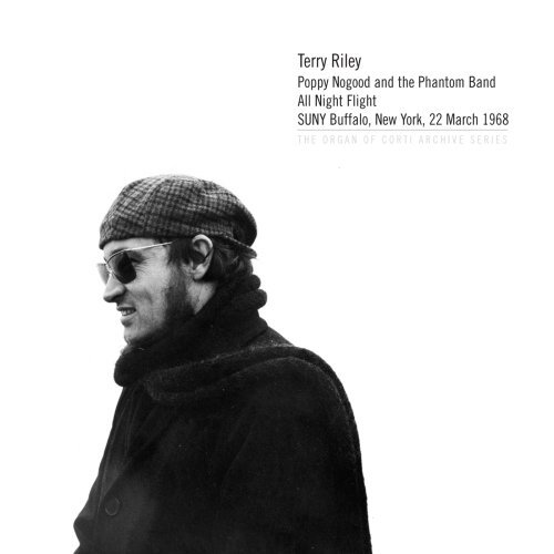 Poppy Nogood's All Night - Terry Riley - Musik - CORTICAL FOUNDATION - 0758131110326 - 16. november 2006