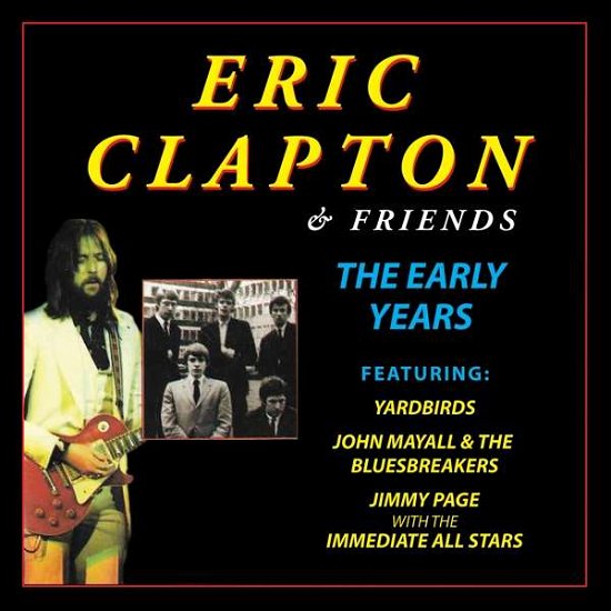 Eric Clapton And Friends The Early Years - Eric Clapton - Music - MVD - 0760137065326 - February 15, 2018