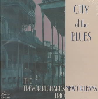 Cover for Trevor -New Orleans Trio- Richard · City Of The Blues (CD) (2014)