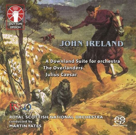 A Downland Suite / Julius Caesar - John Ireland - Musiikki - DUTTON - 0765387735326 - torstai 20. joulukuuta 2018