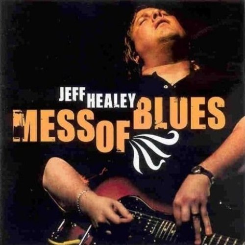 Cover for Jeff Healey · Mess of Blues (CD) (2008)