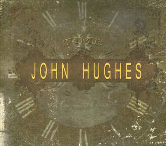 Time - John Hughes - Music - John Hughes - 0775020833326 - December 27, 2007