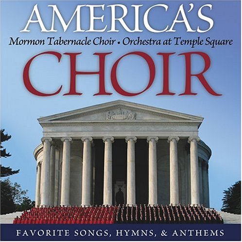 America's Choir - Mormon Tabernacle Choir - Musiikki - MTC - 0783027631326 - tiistai 13. heinäkuuta 2004