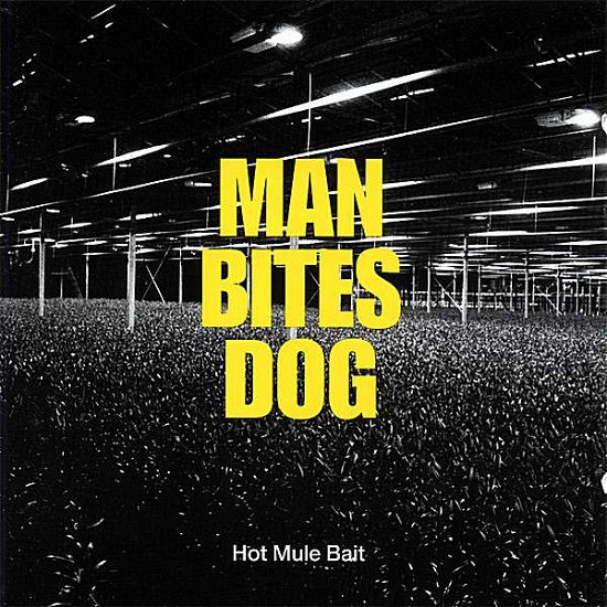 Cover for Man Bites Dog · Hot Mule Bait (CD) (2007)