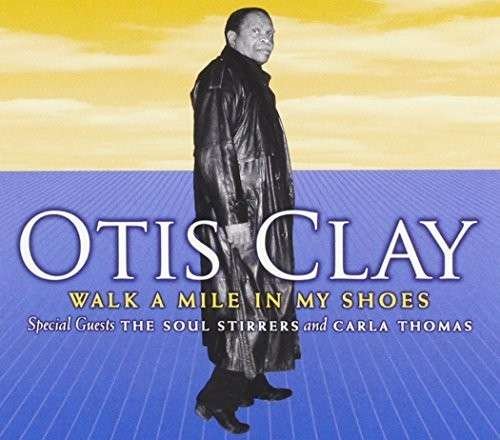 Cover for Otis Clay · Walk a Mile (CD) (2014)