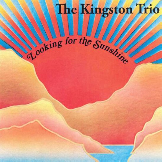 Cover for Kingston Trio · Looking for the Sunshine (CD) (2016)