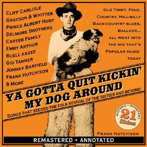 Ya Gotta Quit Kickin' My Dog Around - Various Artists - Music - JSP - 0788065540326 - March 22, 2022