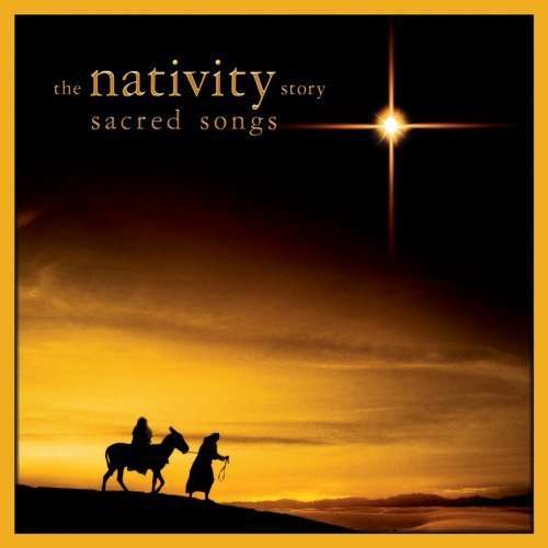 Sacred Songs-v/a - Nativity Story - Music - SOUNDTRACK/SCORE - 0794043907326 - 