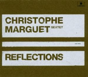 Cover for Christophe Marguet Sextet · Reflections (CD) (2003)