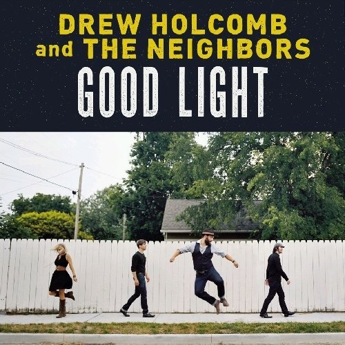 Cover for Holcomb,drew &amp; Neighbors · Good Light (CD) (2013)