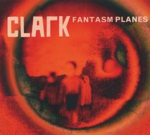 Cover for Clark · Fantasm Planes (CD) [Digipak] (2012)
