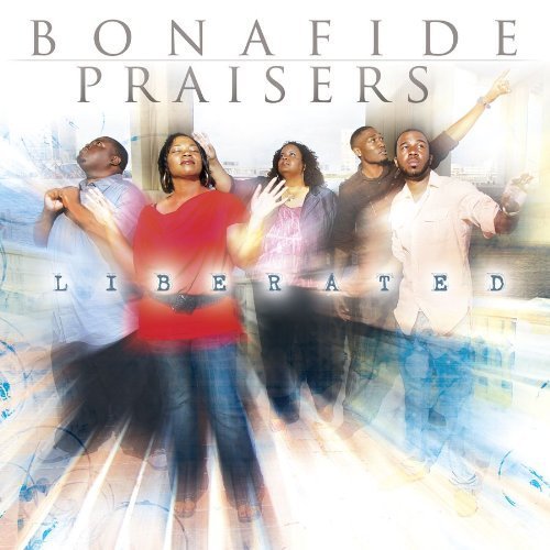 Cover for Bonafide Praisers · Liberated (CD) (2012)