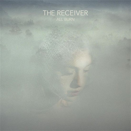 The Receiver · All Burn (CD) [Digipak] (2015)
