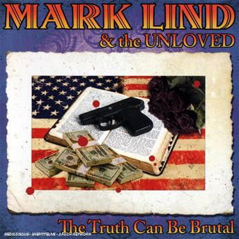 Cover for Mark Lind and the Unloved · The Truth Can Be Brutal (CD) (2004)