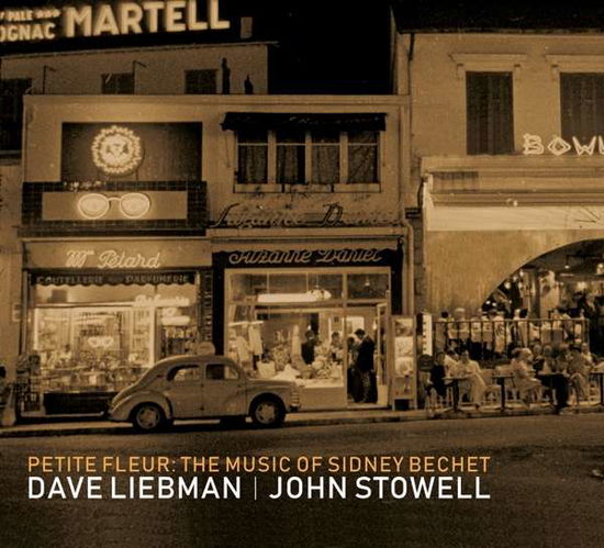 Petite Fleur: The Music Of Sidney Bechet - Liebman, Dave / John Stowell - Música - ORIGIN - 0805558275326 - 4 de maio de 2018