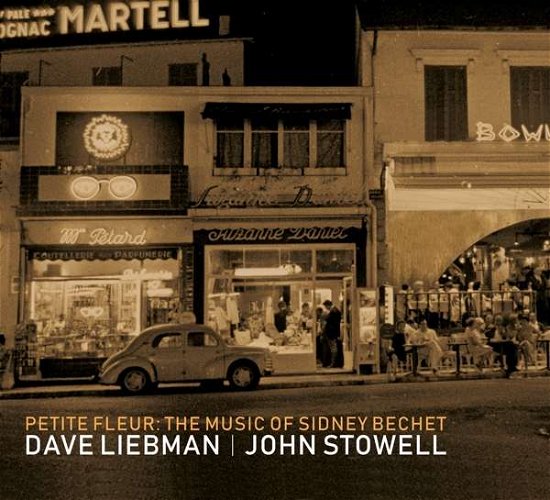 Dave Liebman & John Stowell · Petite Fleur: The Music Of Sidney Bechet (CD) [Digipak] (2019)
