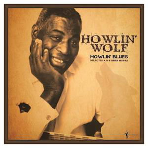 Cover for Howlin Wolf · Howlin Blues: Selected A &amp; B Sides 1951-62 (LP) (2023)