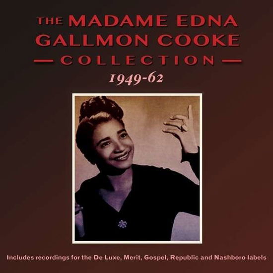 The Collection 1949-1962 - Madame Edna Gallmon Cooke - Musik - ACROBAT - 0824046313326 - 11 maj 2015