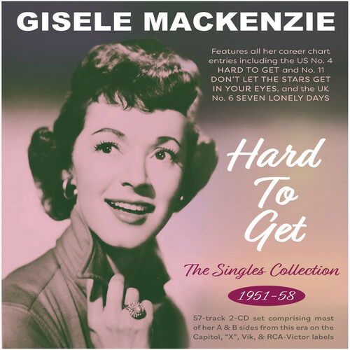 Hard To Get: The Singles Collection 1951-58 - Gisele Mackenzie - Muziek - ACROBAT - 0824046342326 - 8 april 2022