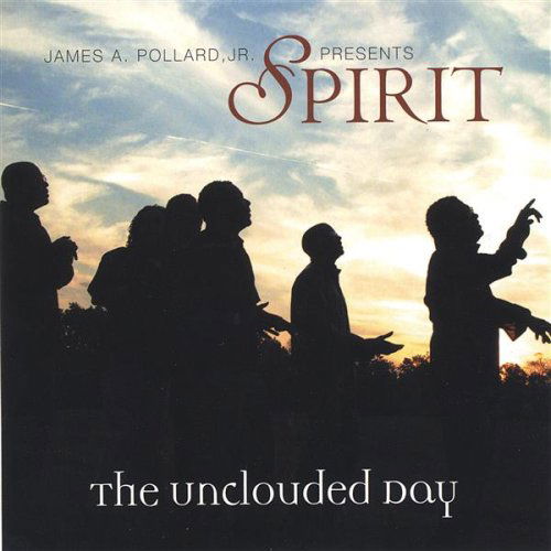 Cover for Spirit · James A. Pollard Jr. Presents Spirit the Unclouded (CD) (2005)