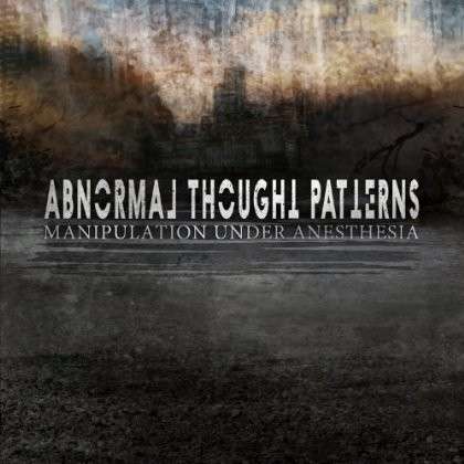 Cover for Abnormal Thought Patterns · Manipulation Under Anesthesia (CD) (2013)