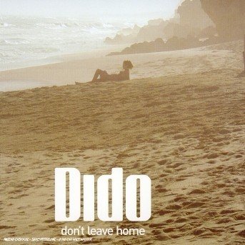 Don't Leave Home - Dido - Muziek - BMG - 0828766095326 - 22 april 2004