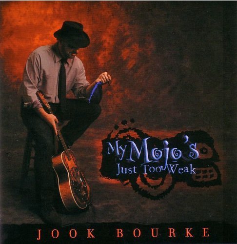 Cover for Jook Bourke · My Mojos Just Too Weak (CD) (2004)