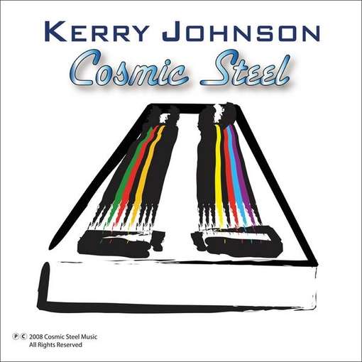 Cover for Kerry Johnson · Cosmic Steel the Sound of Light (CD) (2012)