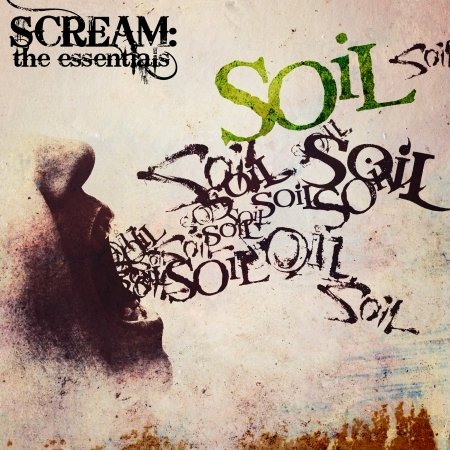 Cover for Soil · Scream: the Essentials (Ltd.digi) (CD) [Limited edition] [Digipak] (2017)