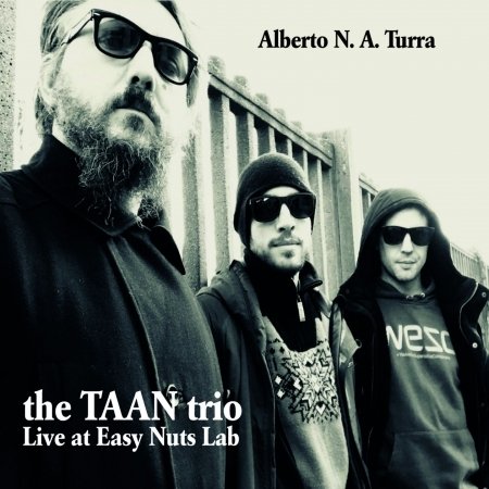 Cover for Alberto N.A. Turra · Taan Trio Live At Easy Nuts Lab (CD) (2019)