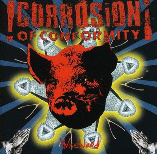 Wiseblood - Corrosion of Conformity - Musiikki - COLUMBIA - 0886972423326 - perjantai 1. helmikuuta 2008