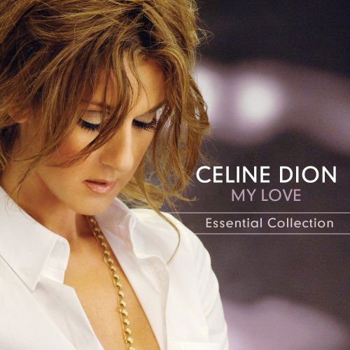 My Love Essential Collection - Céline Dion - Music - POP - 0886973541326 - October 28, 2008