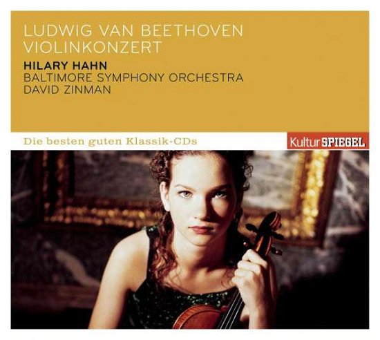 Cover for Hahn Hilary · Kulturspiegel - Die Besten Guten Klassik-cds: Ludwig Van Beethoven - Violinkonzert (CD)