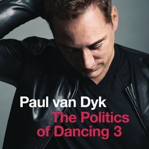 The Politics Of Dancing 3 by Paul Van Dyk - Paul Van Dyk - Musik - Sony Music - 0888750939326 - 16 juni 2015