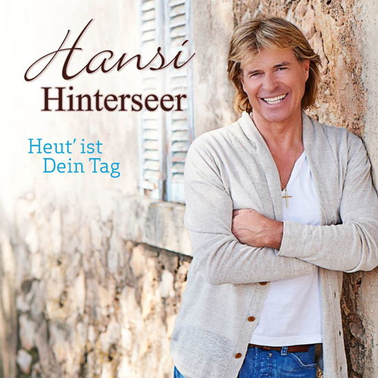 Heut' Ist Dein Tag - Hansi Hinterseer - Música - Sony Owned - 0888837456326 - 28 de setembro de 2013