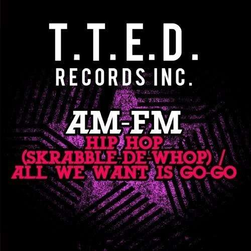 Cover for Am-fm · Hip Hop / All We Want Is Go-Go-Am-Fm (CD) [EP edition] (2013)