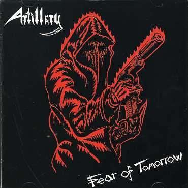 Fear Of Tomorrow - Artillery - Musiikki - Axe Killer - 3383001386326 - maanantai 28. toukokuuta 2007