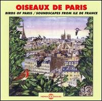 Birds of Paris: Soundscape from Ile De France - Natural Atmospheres - Musik - FREMAUX - 3448960261326 - 2. Januar 2007