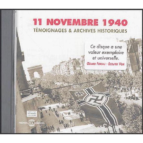 11 November 1940: Testimony & Historical / Various - 11 November 1940: Testimony & Historical / Various - Musik - FREMEAUX - 3448960500326 - 4. April 2003