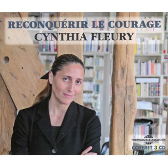 Reconquerir Le Courage - Cynthia Fleury - Musiikki - FRE - 3448960568326 - perjantai 6. lokakuuta 2017