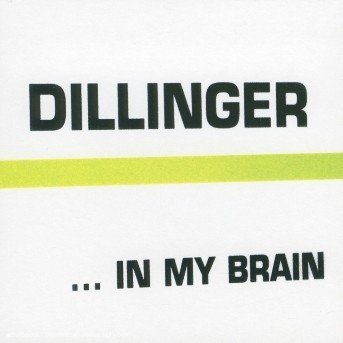 In my brain - Dillinger - Música - CULTU - 3516620127326 - 2 de novembro de 2016