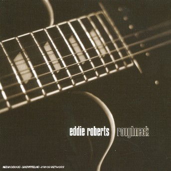 Cover for Eddie Roberts · Roughneck (CD) (2007)