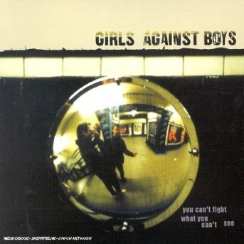 Cover for Girls Against Boys · You Can'T Fight What You Can'T See (CD)