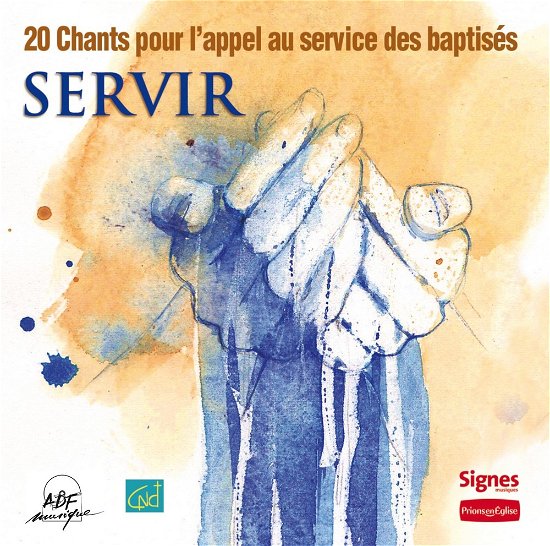 Cover for Anonyme · Servir: 20 Chants Pour L'Appel Au Service Des Baptises / Various (CD)