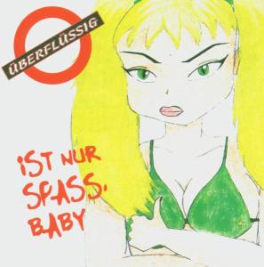 Cover for Ueberfluessig · Ist Nur Spass Baby (CD) (2005)